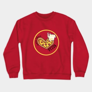 I LOVE YOU MORE THAN PIZZA Crewneck Sweatshirt